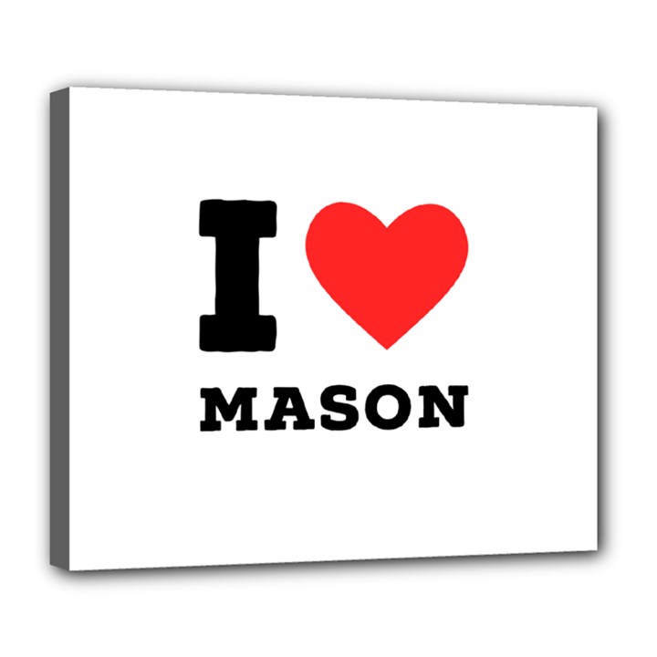 I love mason Deluxe Canvas 24  x 20  (Stretched)