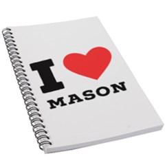 I Love Mason 5 5  X 8 5  Notebook by ilovewhateva