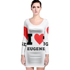 I Love Eugene Long Sleeve Bodycon Dress by ilovewhateva