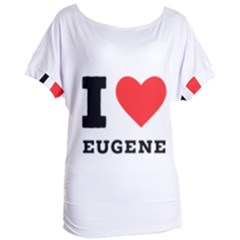 I Love Eugene Women s Oversized Tee by ilovewhateva