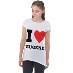 I Love Eugene Cap Sleeve High Low Top by ilovewhateva