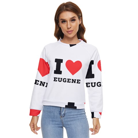 I Love Eugene Women s Long Sleeve Raglan Tee by ilovewhateva