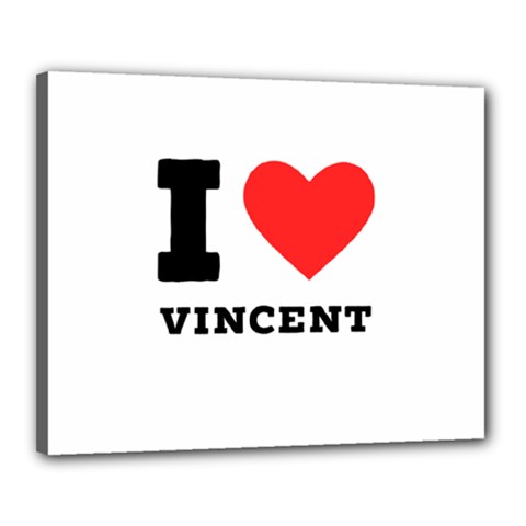 I Love Vincent  Canvas 20  X 16  (stretched) by ilovewhateva