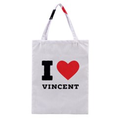 I Love Vincent  Classic Tote Bag by ilovewhateva