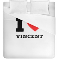 I Love Vincent  Duvet Cover Double Side (king Size) by ilovewhateva