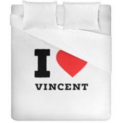 I Love Vincent  Duvet Cover Double Side (california King Size) by ilovewhateva