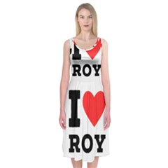 I Love Roy Midi Sleeveless Dress by ilovewhateva