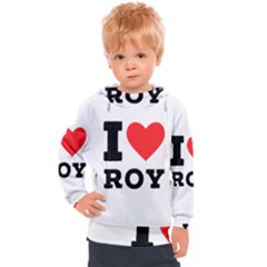 I Love Roy Kids  Hooded Pullover by ilovewhateva