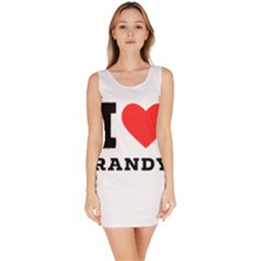 I Love Randy Bodycon Dress by ilovewhateva