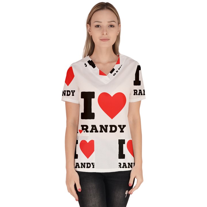 I love randy Women s V-Neck Scrub Top