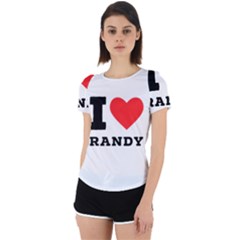 I Love Randy Back Cut Out Sport Tee by ilovewhateva