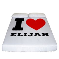 I Love Elijah Fitted Sheet (queen Size) by ilovewhateva