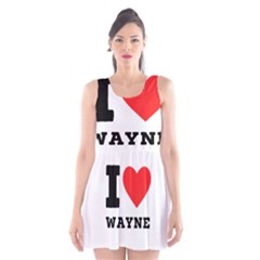 I Love Wayne Scoop Neck Skater Dress by ilovewhateva