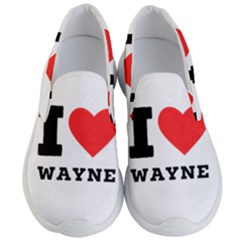 I Love Wayne Men s Lightweight Slip Ons by ilovewhateva