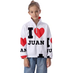 I Love Juan Kids  Half Zip Hoodie by ilovewhateva