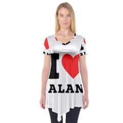 I Love Alan Short Sleeve Tunic  by ilovewhateva