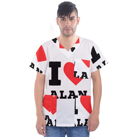 I Love Alan Men s V-neck Scrub Top by ilovewhateva