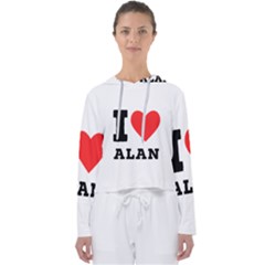 I Love Alan Women s Slouchy Sweat by ilovewhateva