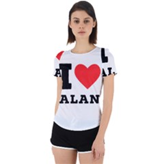 I Love Alan Back Cut Out Sport Tee by ilovewhateva