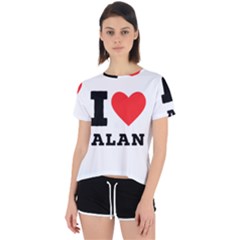 I Love Alan Open Back Sport Tee by ilovewhateva