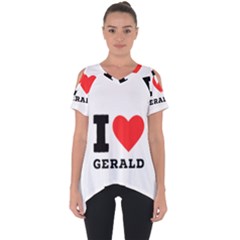 I Love Gerald Cut Out Side Drop Tee by ilovewhateva