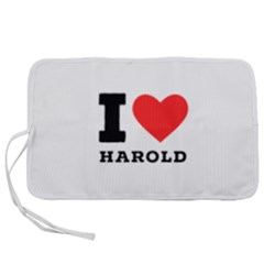 I Love Harold Pen Storage Case (s) by ilovewhateva