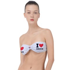 I Love Bruce Classic Bandeau Bikini Top  by ilovewhateva