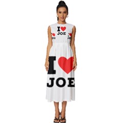 I Love Joe Sleeveless Round Neck Midi Dress by ilovewhateva