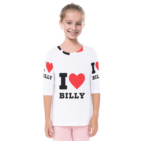 I Love Billy Kids  Quarter Sleeve Raglan Tee by ilovewhateva