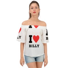 I Love Billy Off Shoulder Short Sleeve Top by ilovewhateva