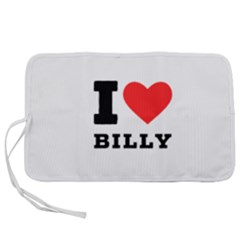 I Love Billy Pen Storage Case (l) by ilovewhateva