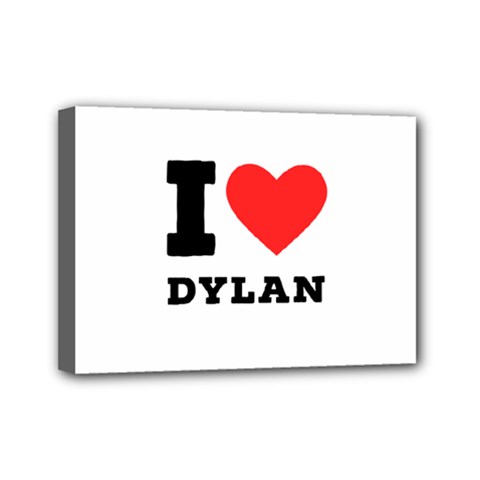 I Love Dylan  Mini Canvas 7  X 5  (stretched) by ilovewhateva