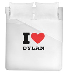 I Love Dylan  Duvet Cover (queen Size) by ilovewhateva