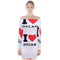 I Love Dylan  Long Sleeve Off Shoulder Dress by ilovewhateva