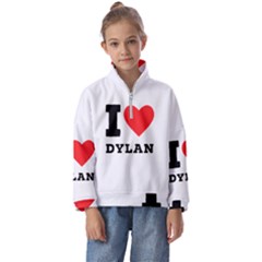 I Love Dylan  Kids  Half Zip Hoodie by ilovewhateva