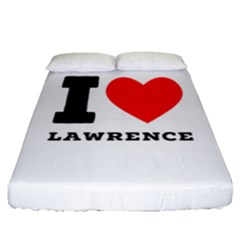 I Love Lawrence Fitted Sheet (queen Size) by ilovewhateva