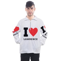 I Love Lawrence Men s Half Zip Pullover