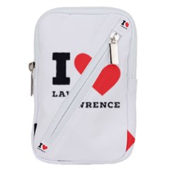 I Love Lawrence Belt Pouch Bag (large) by ilovewhateva