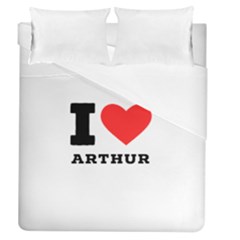 I Love Arthur Duvet Cover (queen Size) by ilovewhateva