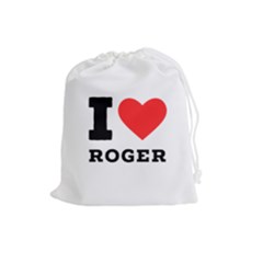 I Love Roger Drawstring Pouch (large) by ilovewhateva