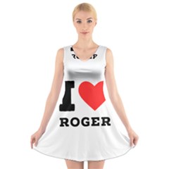 I Love Roger V-neck Sleeveless Dress by ilovewhateva