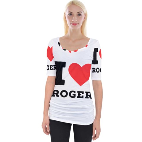 I Love Roger Wide Neckline Tee by ilovewhateva