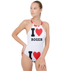 I Love Roger High Neck One Piece Swimsuit by ilovewhateva