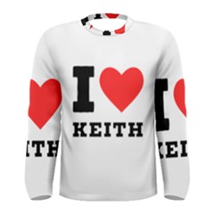 I Love Keith Men s Long Sleeve Tee by ilovewhateva