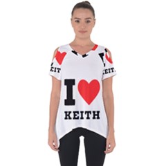 I Love Keith Cut Out Side Drop Tee by ilovewhateva