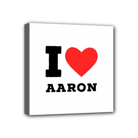 I Love Aaron Mini Canvas 4  X 4  (stretched) by ilovewhateva