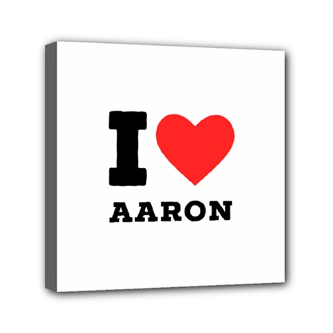 I Love Aaron Mini Canvas 6  X 6  (stretched) by ilovewhateva