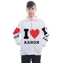 I Love Aaron Men s Half Zip Pullover by ilovewhateva