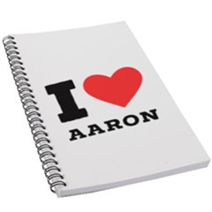 I Love Aaron 5 5  X 8 5  Notebook by ilovewhateva