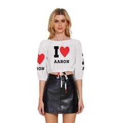 I Love Aaron Mid Sleeve Drawstring Hem Top by ilovewhateva